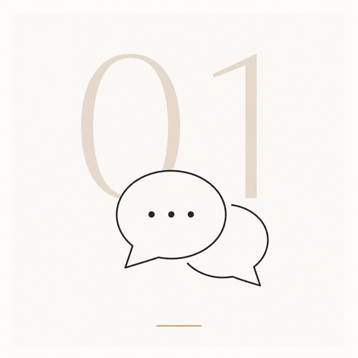 Minimalist graphic design featuring a large beige '01' and two simple black speech bubbles with three dots, set against a warm off-white background.