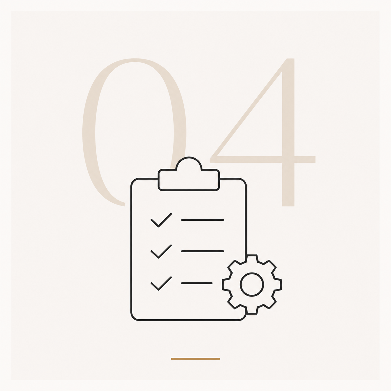 A minimalist beige and black icon of a clipboard with checkmarks and a gear, overlaid on a large faded '04' background.