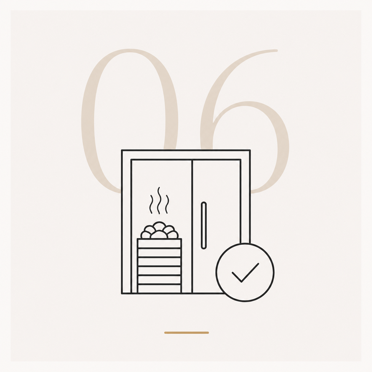 A minimalist beige and black line art icon depicting a sauna-door with steam and a heater with stones, accompanied by a circular checkmark and the number 06 in the background.